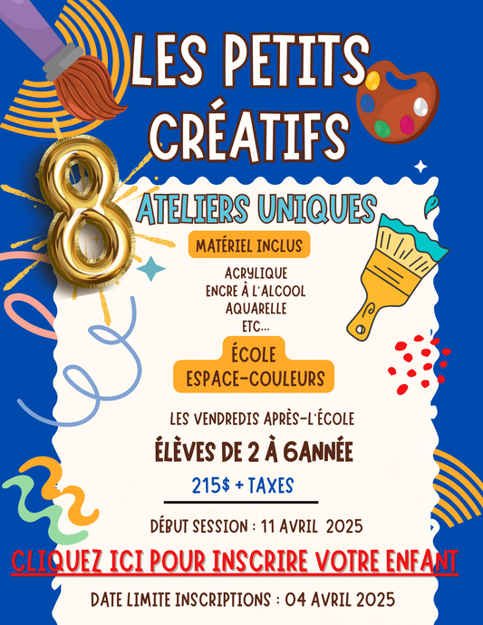 LES PETITS CRÉATIFS-École ESPACE-COULEURS | PRINTEMPS 2025 |VENDREDIS PM-2e à 6e année