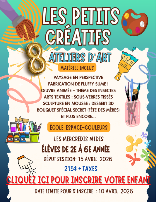 ARTS CRÉATIFS- ÉCOLE ESPACE-COULEURS | Printemps 2026 | MERCREDI MIDI 2 à 6e année