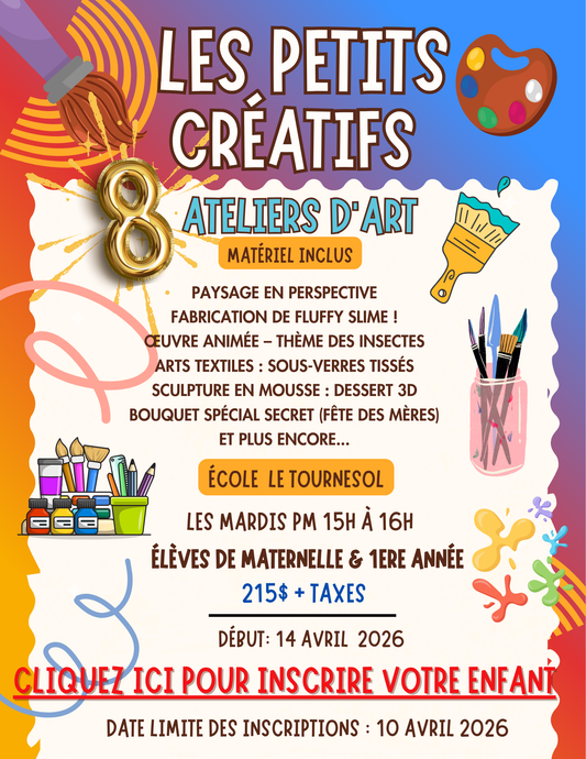 ARTS CRÉATIFS- ÉCOLE LE TOURNESOL | Printemps 2026 | MARDIS PM Maternelle et 1ere année