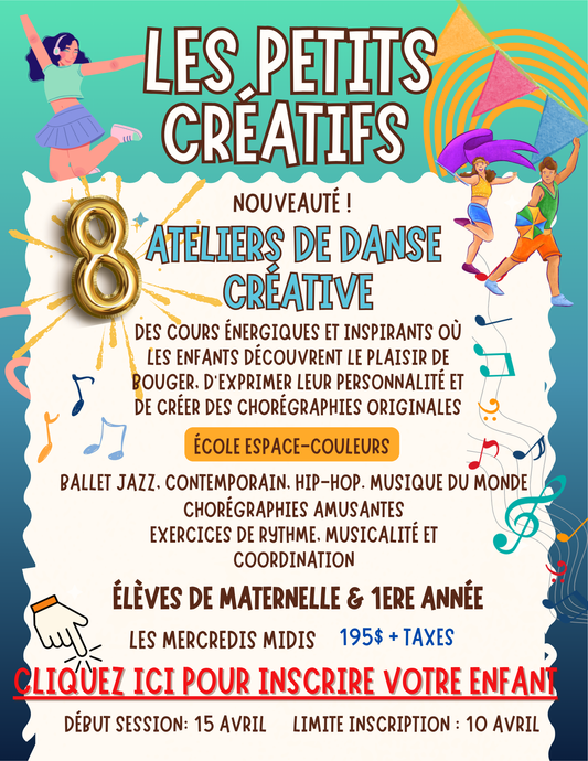 DANSE CRÉATIVE- ÉCOLE ESPACE-COULEURS |Printemps 2026 | MERCREDI MIDI Maternelle et 1ere année