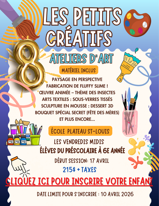 ARTS CRÉATIFS- ÉCOLE PLATEAU ST-LOUIS | Printemps 2026 | VENDREDI MIDI préscolaire à 6e année